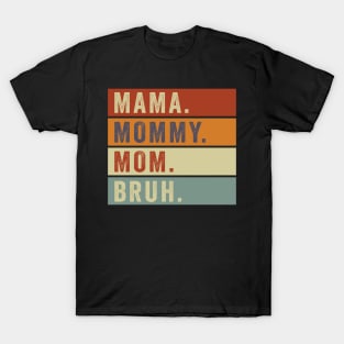 Mama Mommy Mom Bruh Vintage Mothers Day Funny T-Shirt